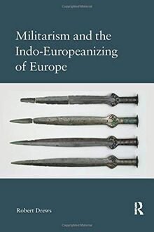Militarism and the Indo-Europeanizing of Europe