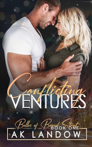 CONFLICTING VENTURES: Belles of Broad Street Book 1
