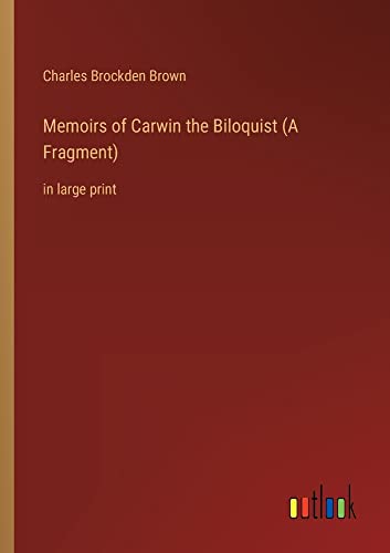 Memoirs of Carwin the Biloquist (A Fragment): in large print