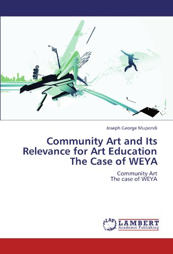 Community Art and Its Relevance for Art Education The Case of WEYA: Community Art The case of WEYA