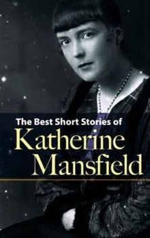 The Best Short Stories of Katherine Mansfield