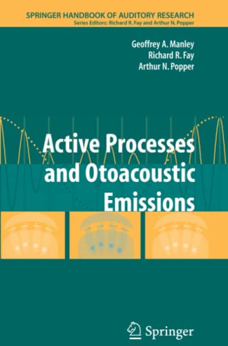 Active Processes and Otoacoustic Emissions in Hearing (Springer Handbook of Auditory Research, Band 30)
