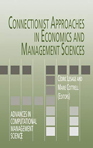 Connectionist Approaches in Economics and Management Sciences (Advances in Computational Management Science, 6, Band 6)