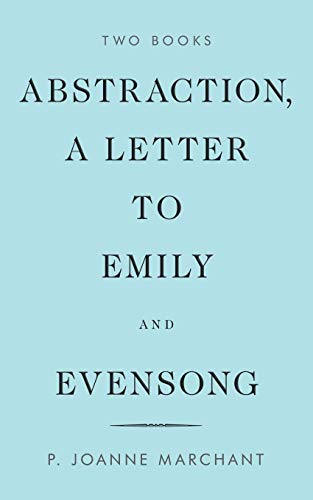 Abstraction, A Letter to Emily and Evensong
