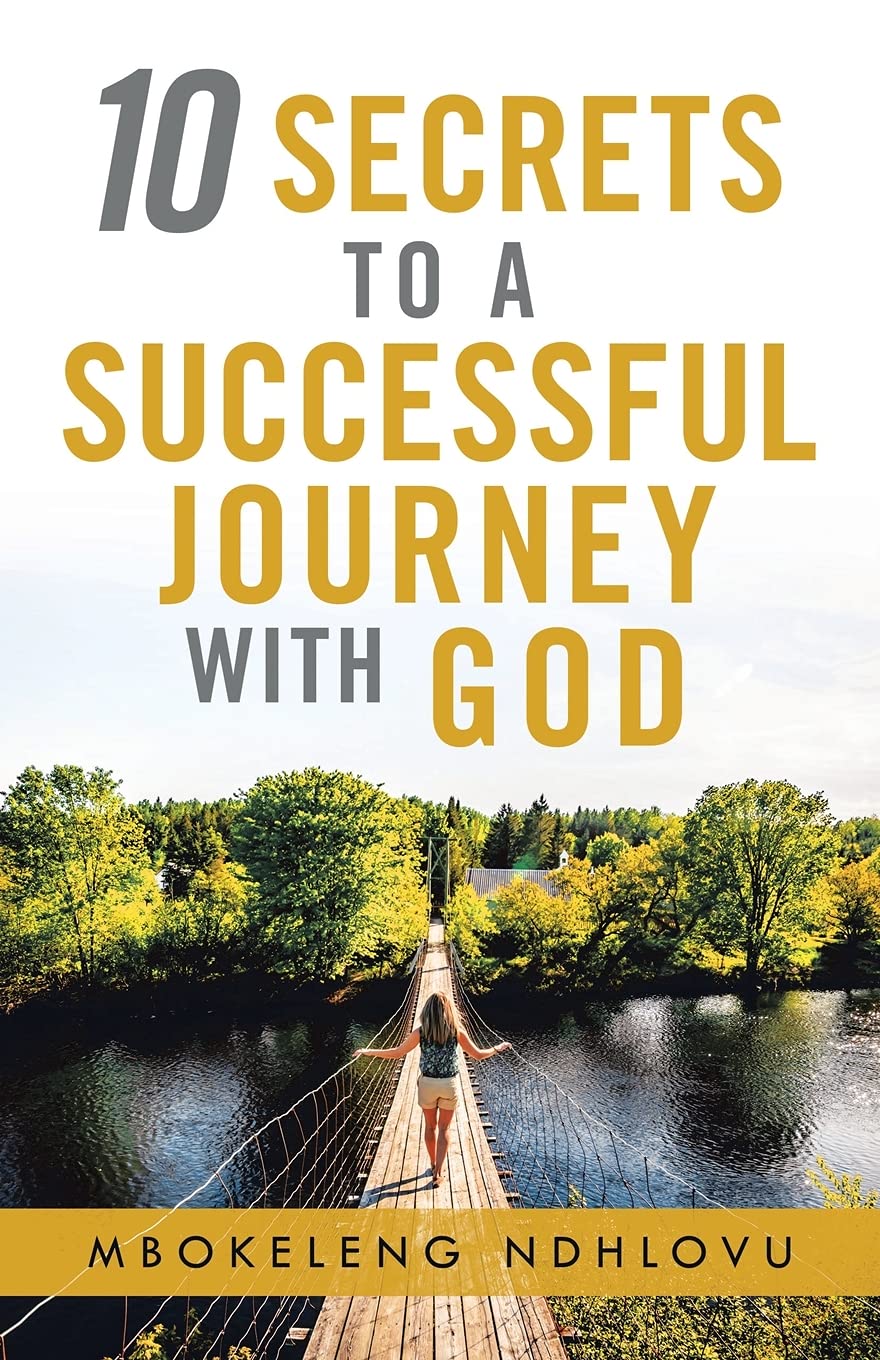 10 SECRETS TO A SUCCESSFUL JOURNEY WITH GOD