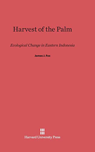 Harvest of the Palm: Ecological Change in Eastern Indonesia