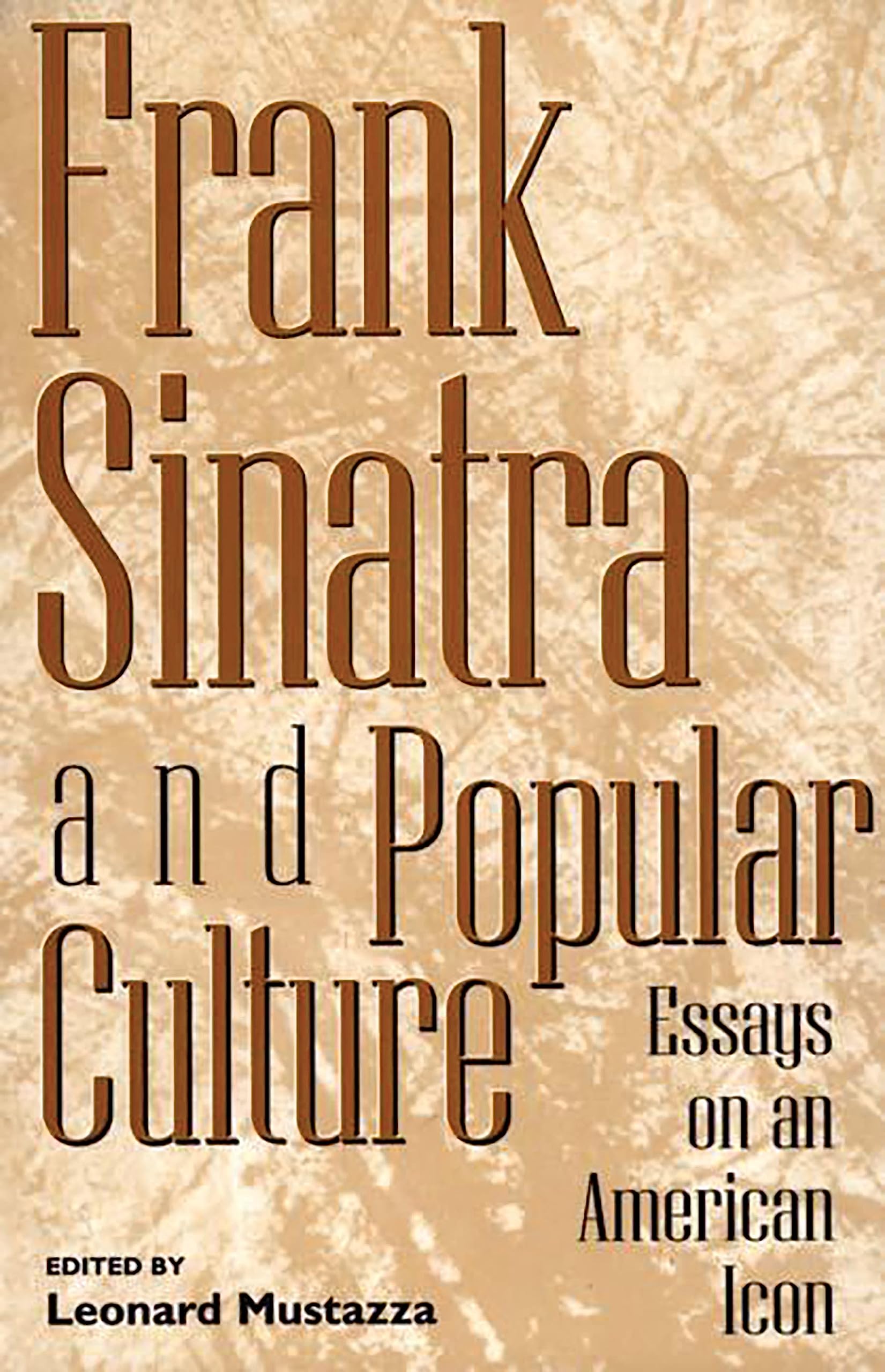 Frank Sinatra and Popular Culture: Essays on an American Icon (Contributions to the Study of World)