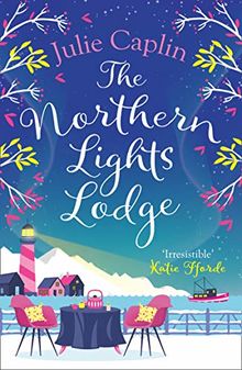 The Northern Lights Lodge (Romantic Escapes, Band 4)