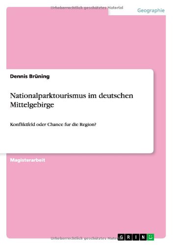 Nationalparktourismus im deutschen Mittelgebirge: Konfliktfeld oder Chance fur die Region?