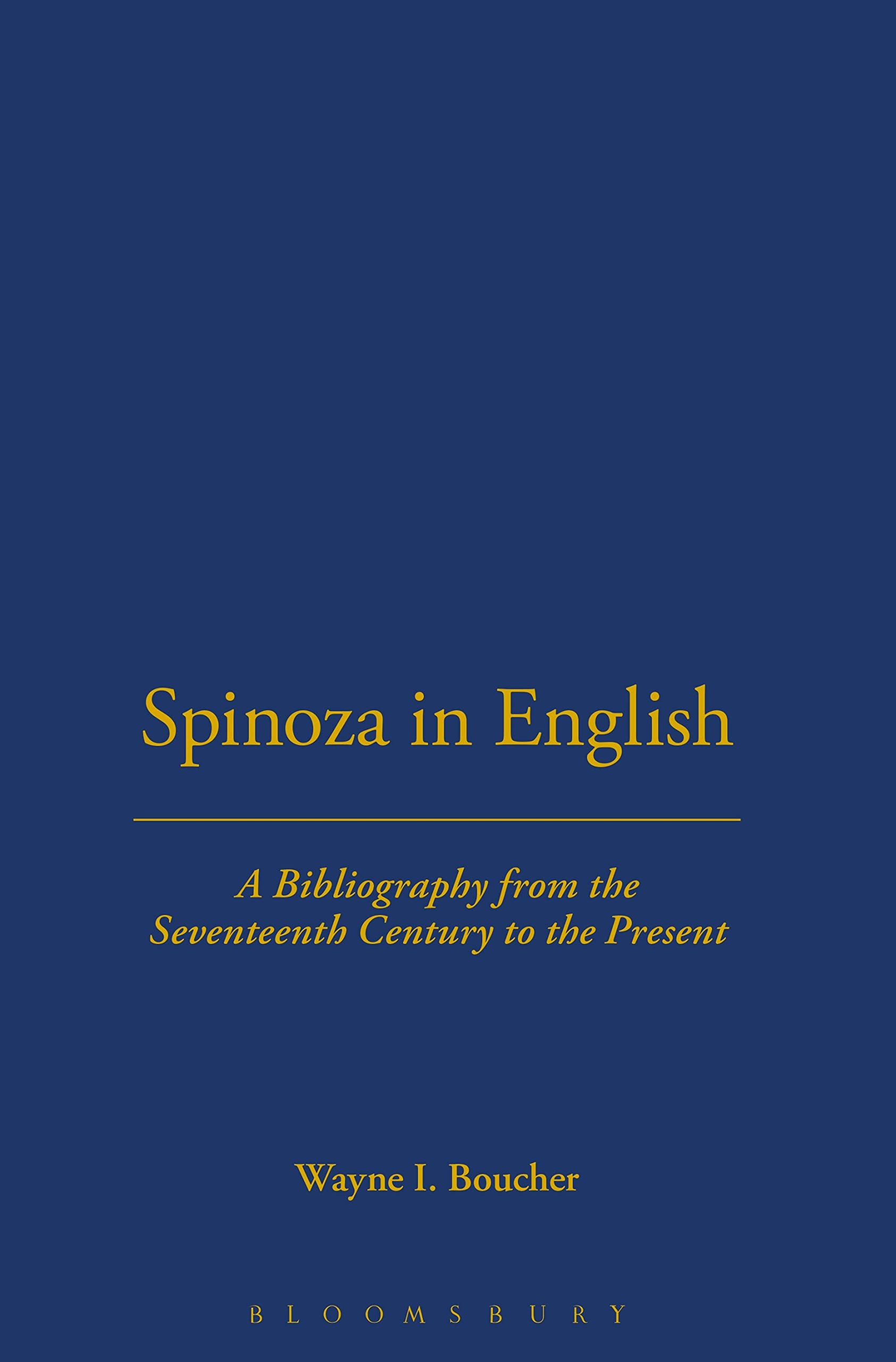 Spinoza In English, A Bibliography: A Bibliography from the 17th Centuryto the Present