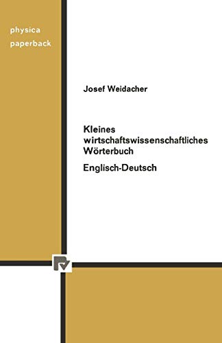 Kleines wirtschaftswissenschaftliches Wörterbuch Englisch-Deutsch (Physica-Paperback)