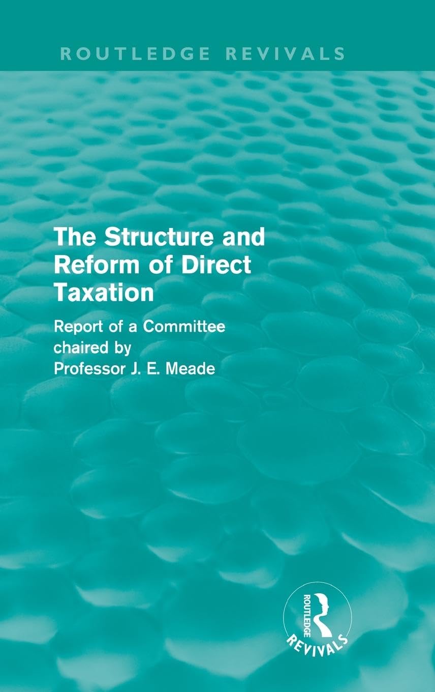 The Structure and Reform of Direct Taxation (Routledge Revivals)