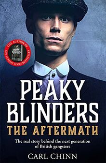 Peaky Blinders: The Aftermath: The Real Story Behind the Next Generation of British Gangsters