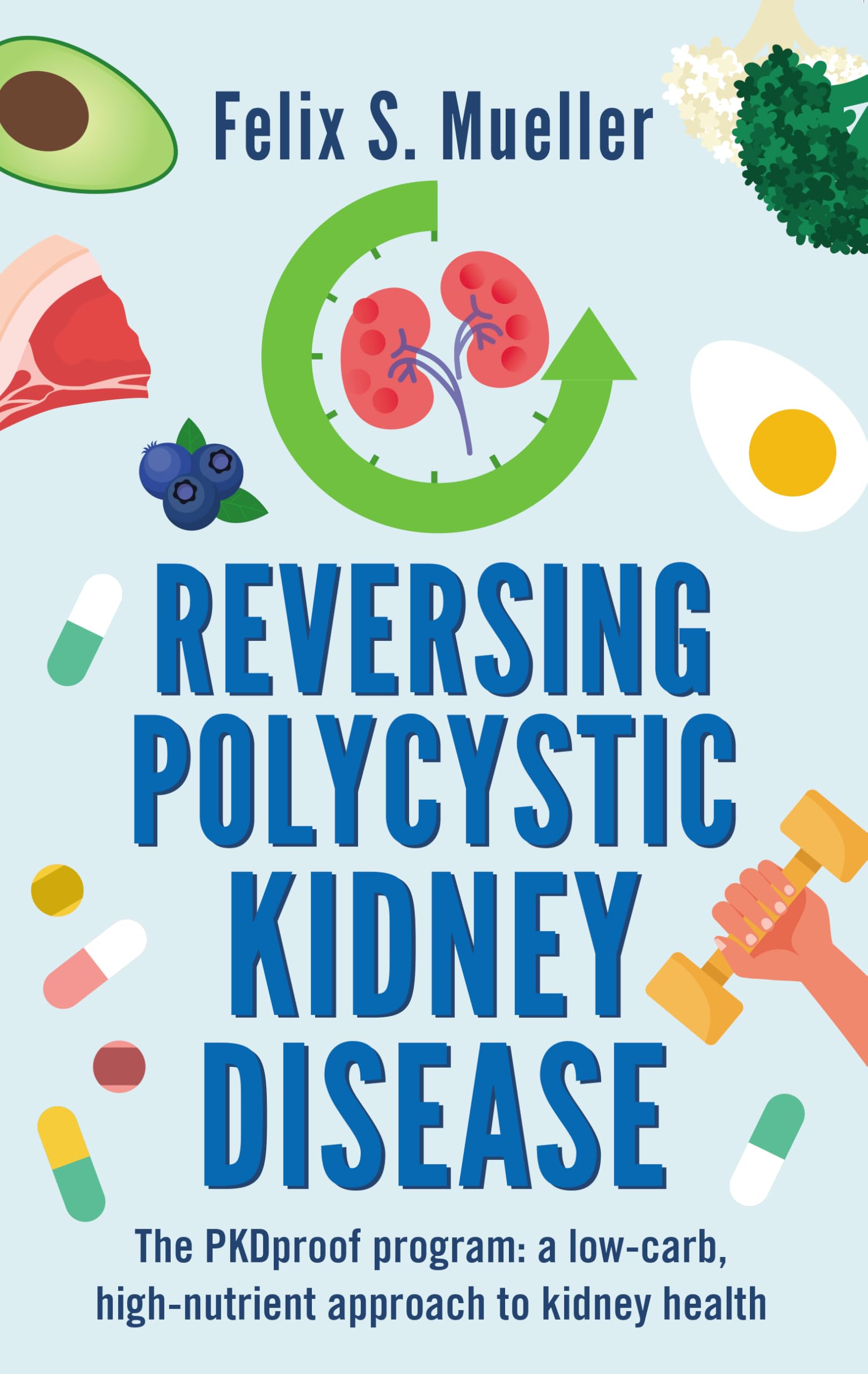 Reversing Polycystic Kidney Disease: The Low-carb, High-nutrient Approach to Kidney Health