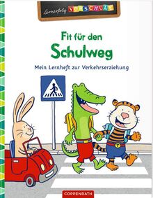 Fit für den Schulweg: Mein Lernheft zur Verkehrserziehung (Lernerfolg Vorschule)