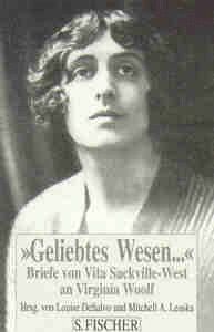 ' Geliebtes Wesen...'. Briefe von Vita Sackville- West an Virginia Woolf