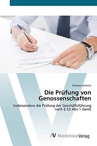 Die Prüfung von Genossenschaften: Insbesondere die Prüfung der Geschäftsführung nach § 53 Abs.1 GenG