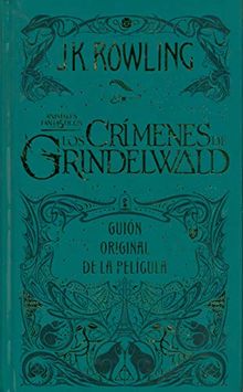 Animales Fantasticos: Los Crimenes de Grindelwald: Guion Original de la Peligula = Fantastic Beasts: The Crimes of Grindelwald: Animales fantásticos 2 (Harry Potter (TD-Salamandra))