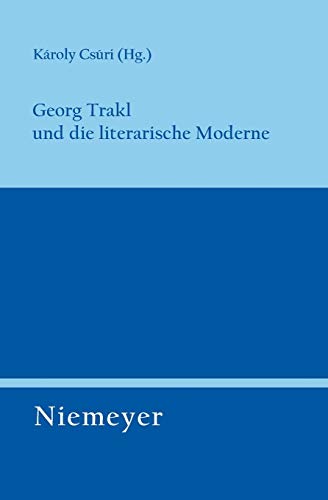 Georg Trakl und die literarische Moderne (Untersuchungen zur deutschen Literaturgeschichte, Band 136)