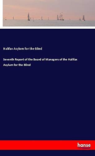 Seventh Report of the Board of Managers of the Halifax Asylum for the Blind