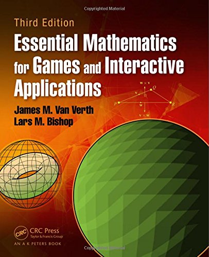 Van Verth, James M. Essential Mathematics For Games And Interactive Applications, A Programmer's Guide