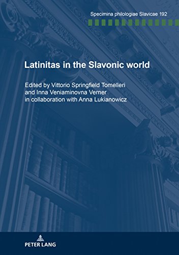 Latinitas in the Slavonic World: Nine case studies (Specimina Philologiae Slavicae, Band 192)