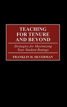 Teaching for Tenure and Beyond: Strategies for Maximizing Your Student Ratings