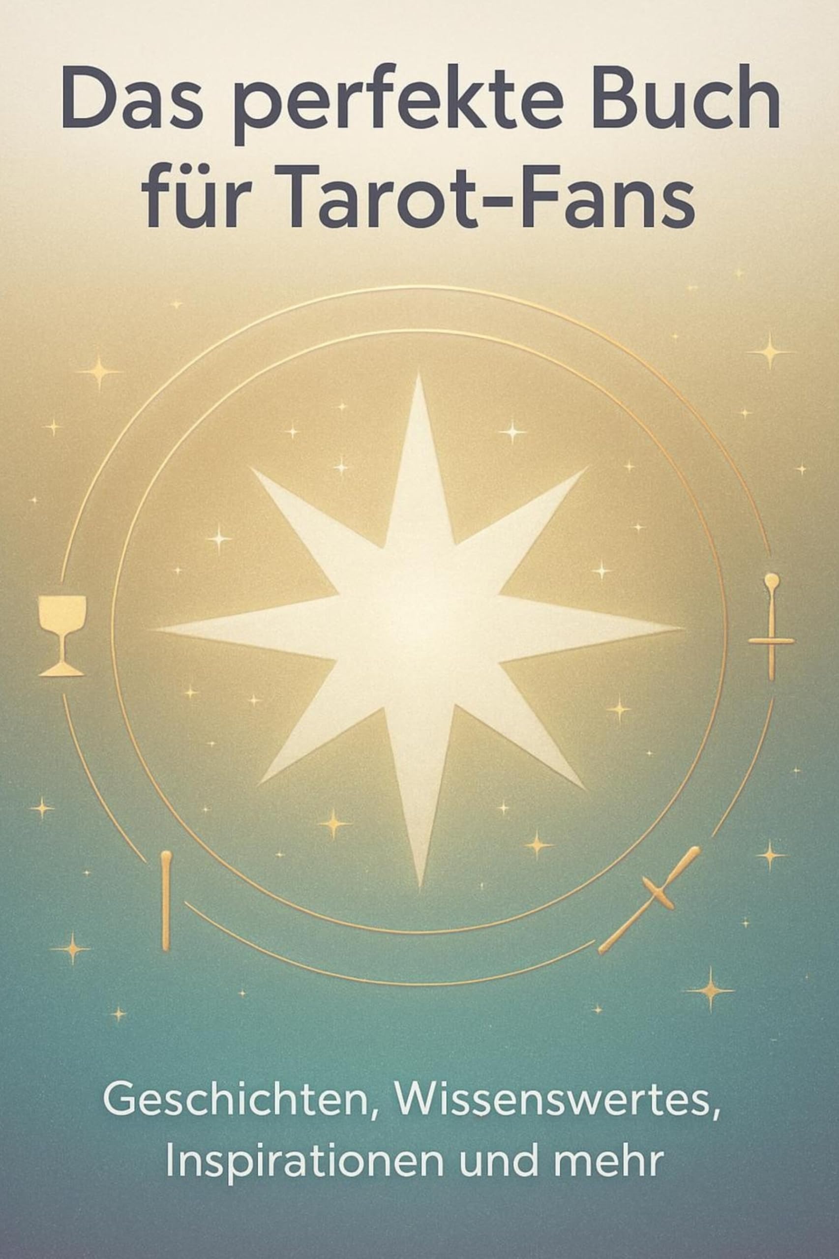 Das perfekte Buch für Tarot-Fans: Geschichten, Wissenswertes, Inspirationen und mehr