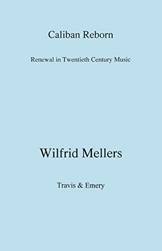 Caliban Reborn. Renewal in Twentieth-Century Music