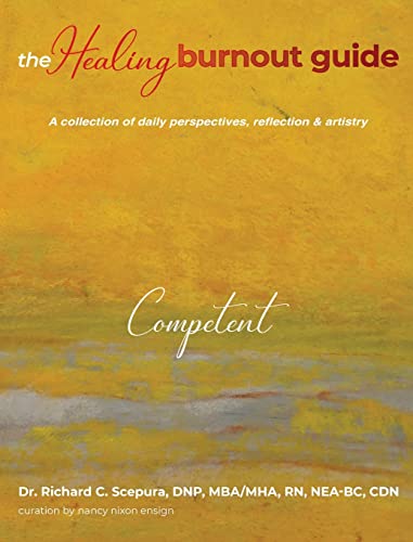 The Healing Burnout Guide: A Collection of Daily Perspectives, Reflection & Artistry - Competent