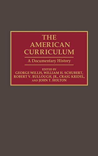 The American Curriculum: A Documentary History (DOCUMENTARY REFERENCE COLLECTIONS)