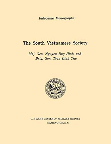 The South Vietnamese Society (U.S. Army Center for Military History Indochina Monograph series)