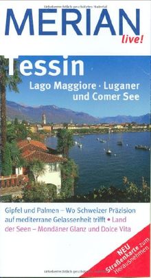 Tessin Lago Maggiore Luganer und Comer See: Gipfel und Palmen - Wo Schweizer Präzision auf mediterrane Gelassenheit trifft. Land der Seen - Mondäner Glanz und Dolce Vita (MERIAN live)