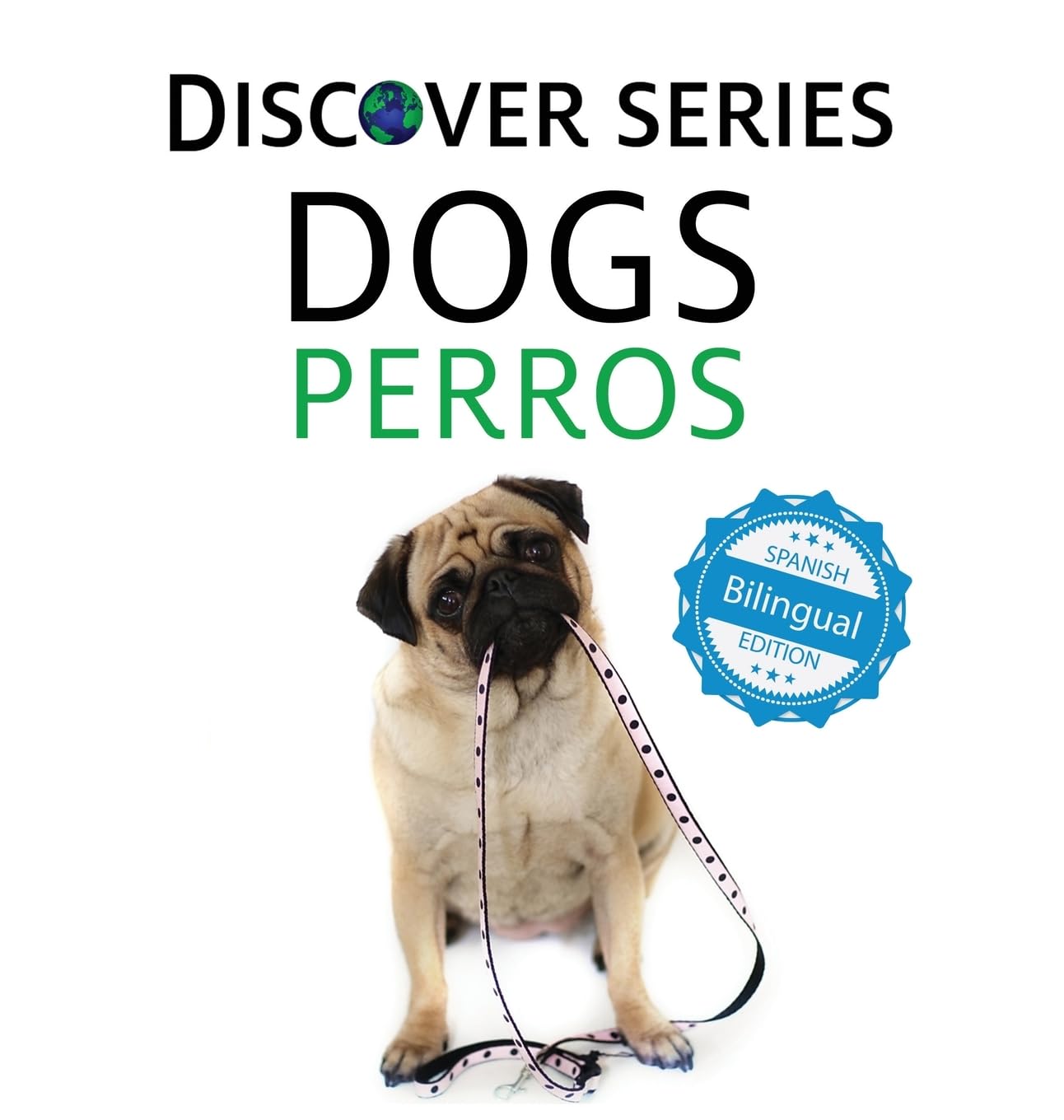 Dogs / Perros (Xist Kids Bilingual Spanish English, Band 37)