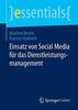 Einsatz von Social Media für das Dienstleistungsmanagement (essentials)