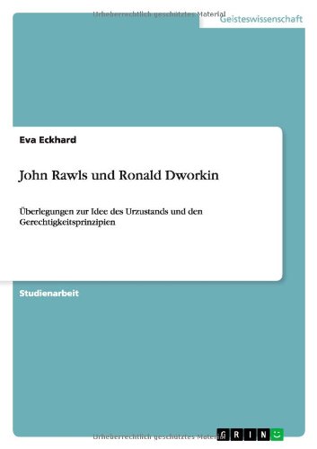 John Rawls und Ronald Dworkin: Überlegungen zur Idee des Urzustands und den Gerechtigkeitsprinzipien