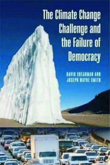 The Climate Change Challenge and the Failure of Democracy (Politics and the Environment)