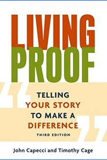 Living Proof: Telling Your Story to Make a Difference (3rd Edition)