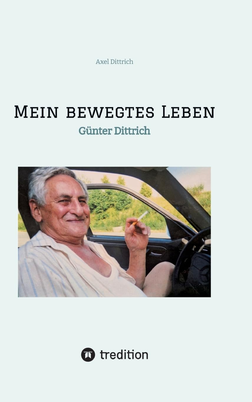 Mein bewegtes Leben: Günter Dittrich