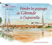 Peindre les paysages de Gironde à l'aquarelle