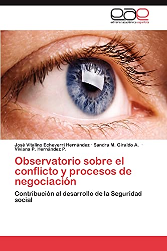 Observatorio sobre el conflicto y procesos de negociación: Contribución al desarrollo de la Seguridad social