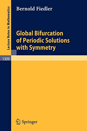 Global Bifurcation of Periodic Solutions with Symmetry (Lecture Notes in Mathematics, 1309, Band 1309)