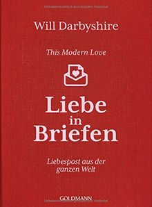 This Modern Love. Liebe in Briefen: Liebespost aus der ganzen Welt