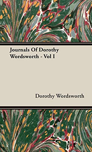 Journals Of Dorothy Wordsworth - Vol I