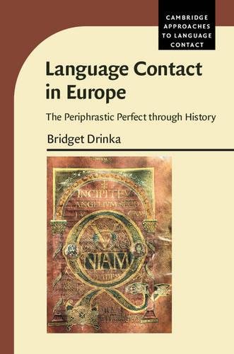 Language Contact in Europe: The Periphrastic Perfect through History (Cambridge Approaches to Language Contact)