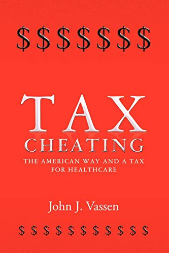 Tax Cheating: The American Way And A Tax for Healthcare