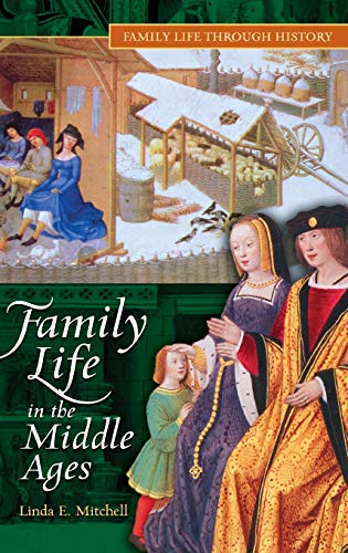 Family Life in The Middle Ages (Family Life Through History)