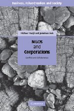 NGOs and Corporations: Conflict and Collaboration (Business, Value Creation, and Society)
