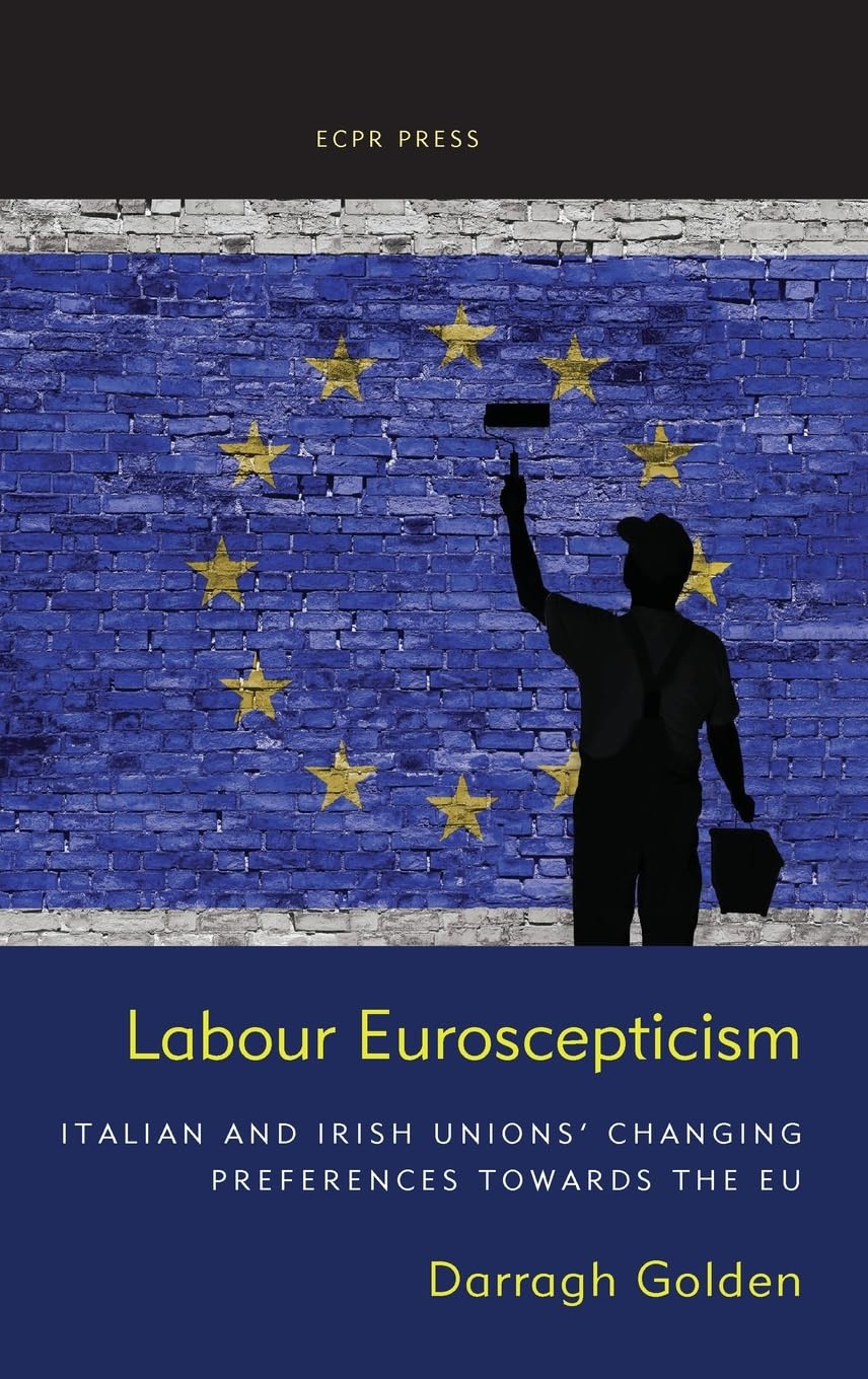 Labour Euroscepticism: Italian and Irish Unions' Changing Preferences Towards the EU