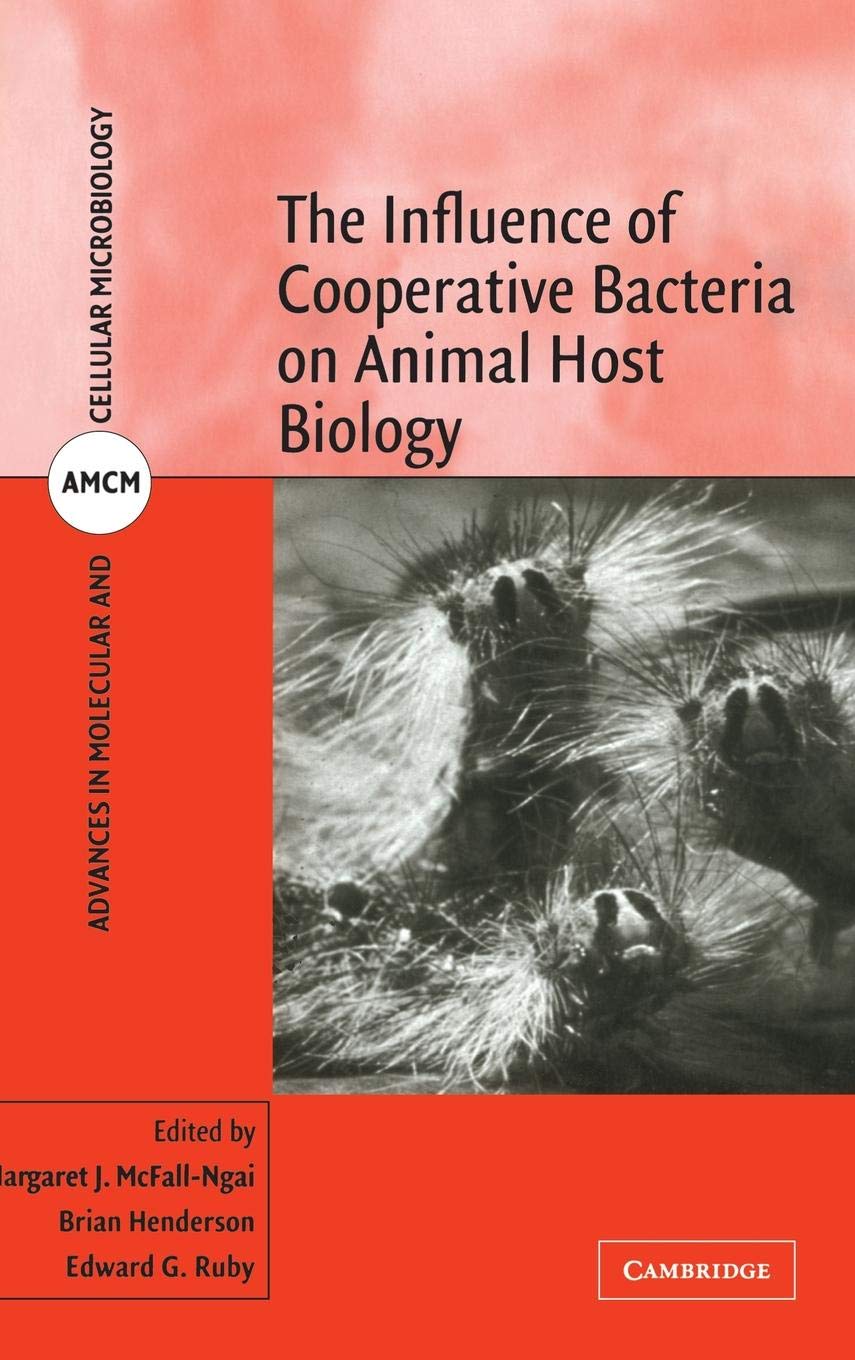 The Influence of Cooperative Bacteria on Animal Host Biology (Advances in Molecular and Cellular Microbiology, 10, Band 10)
